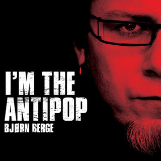 Bjørn Berge- I'm The Antipop