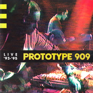 Prototype 909- Live '93-'95