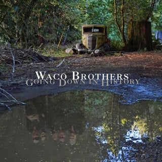 Waco Brothers- Going Down In History