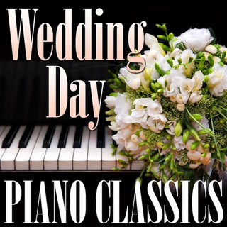 Wedding Day Piano Classics- Wedding Day Piano Classics