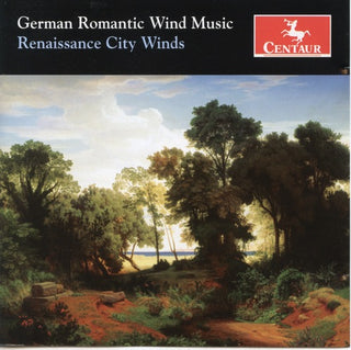 Renaissance City Winds- German Romantic Wind Music