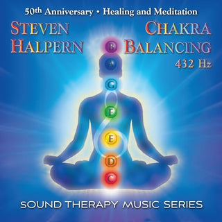 Steven Halpern- Chakra Balancing 432hz: Sound Therapy Music Series