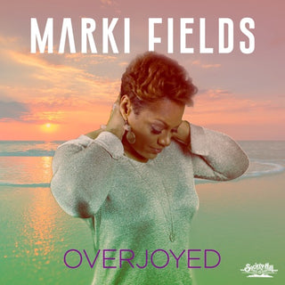Marki Fields- Overjoyed