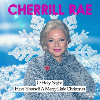 Cherrill Rae- O Holy Night / Have Yourself A Merry Little Christmas