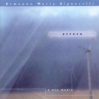 Maria Signorelli Ermanno- Attesa (A Mia Madre)