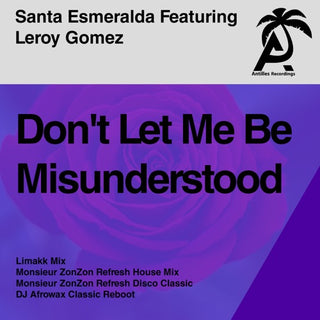 Santa Esmeralda- Don't Let Me Be Misunderstood (Antilles Remixes)