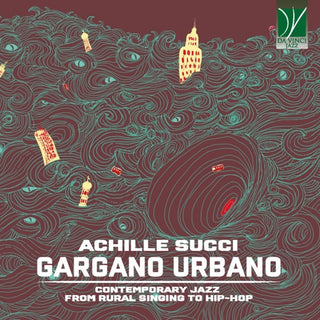 Achille Succi- Gargano Urbano: Contemporary Jazz From Country Song To Hip-Hop (CD) (PREORDER)