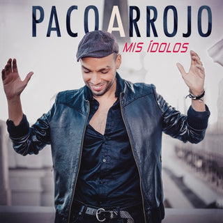 Paco Arrojo- Mis Idolos