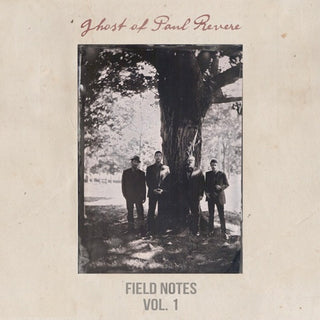 Ghost of Paul Revere- Field Notes, Vol. 1