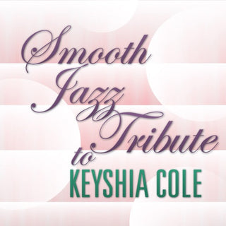 Keyshia Cole Tribute- Smooth Jazz Tribute to Keyshia Cole