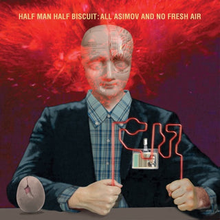 Half Man Half Biscuit- All Asimov & No Fresh Air