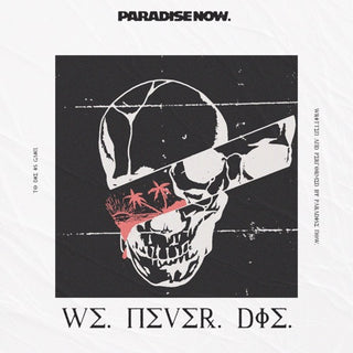 Paradise Now- We Never Die