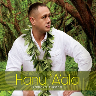 Kamaka Kukona- Hanu Aala