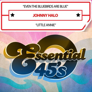 Johnny Halo- Even The Bluebirds Are Blue / Little Annie (Digital 45)