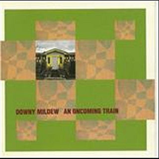 Downey Mildew- An Oncoming Train