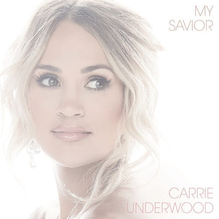 Carrie Underwood- My Savior