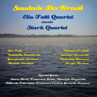 Elio Tatti  Quartet / Stark Quartet- Saudade Do Brasil (Ita)