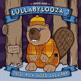 Jammy Jams- Lullabylooza 3: Indie Rock Goes Lullaby (CD)