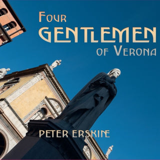 Peter Erskine- Four Gentlemen of Verona (CD) (PREORDER)