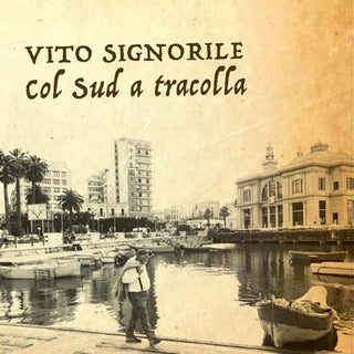 Vito Signorile- Col Sud A Tracolla (Ita)