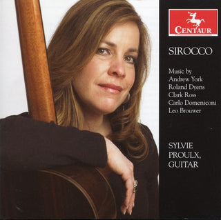 Sylvie Proulx- Sirocco-20th Century Music for Guitar