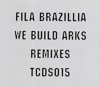 Fila Brazilia- We Build Arks Remixes