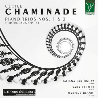 Tatiana & Sara Pastine & Martina Biondi Larionova- Chaminade: Piano Trios Nos. 1 & 2, 3 Morceaux Op. 31 (CD) (PREORDER)