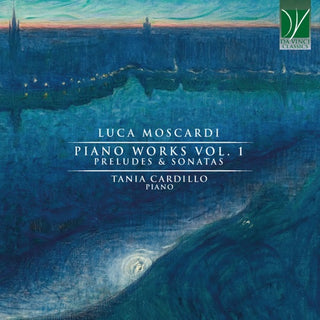 Moscardi / Tania Cardillo- Moscardi: Piano Music Vol 1 - Preludes & Sonatas