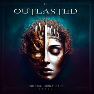 Outlasted- Universal Human Desire