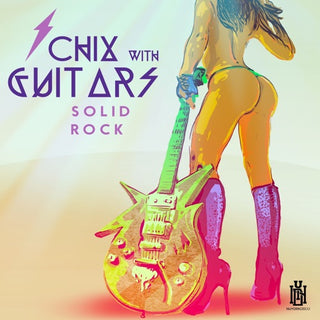 Chix With Guitars- Solid Rock