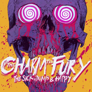 The Charm The Fury- The Sick, Dumb & Happy