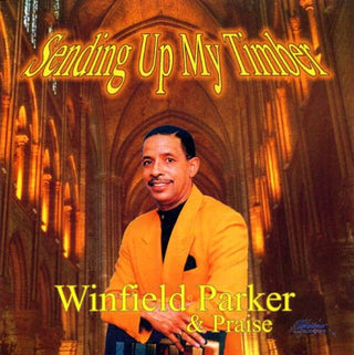 the album cover for Winfield Parker & Praise - Sending Up My Timber