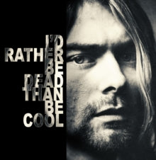 Nirvana- I Would Rather Be Dead Than Be Cool - Live At The Hollywood Rock