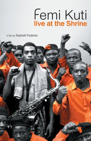 Femi Kuti- Live at the Shrine