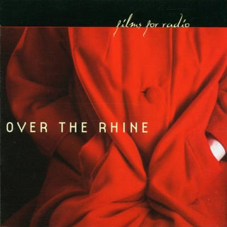 Over The Rhine- Films For Radio
