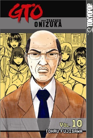 Tohru Fujisawa- GreaT Teacher Onizuka: Vol. 10 (PB)