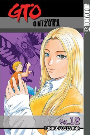 Tohru Fujisawa- Great Teacher Onizuka: Vol. 12 (PB)