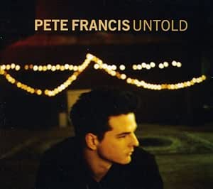 Pete Francis- Untold
