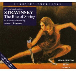 the album cover for Jeremy Siepmann - Classics Explained: Rite of Spring