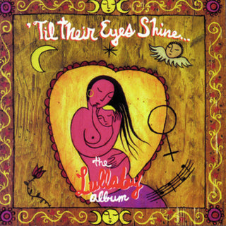 the album cover for Various Artists - Till Their Eyes Shine: Lullaby Album / Various