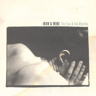 the album cover for Iron And Wine - The Sea and The Rhythm