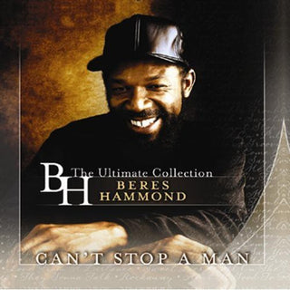 the album cover for Beres Hammond - Can't Stop A Man: The Best Of