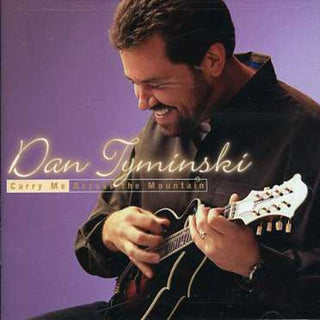 the album cover for Dan Tyminski - Carry Me Across the Mountain