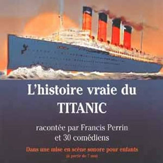 the album cover for JACQUES PERRIN - L'histoire Vraie Du Titanic