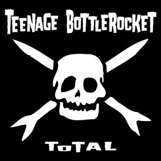 Teenage Bottlerocket- TOTAL