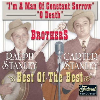 the album cover for Stanley Brothers - Best of the Best