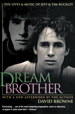 David Browne- Dream Brother: The Lives & Music Of Jeff & Tim Buckley (HC)