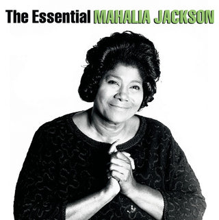 the album cover for Mahalia Jackson - The Essential Mahalia Jackson [Columbia/Legacy]