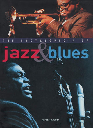 Keith Shadwick- The Encyclopedia Of Jazz & Blues (HC)