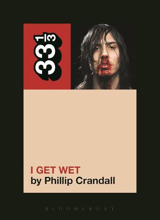 Andrew W.K.'s I Get Wet (33 1/3)
